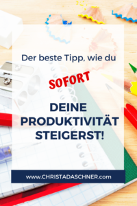 Sofort deine Produktivität steigern
