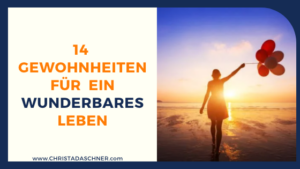 14 Gewohnheiten für ein wunderbares Leben
