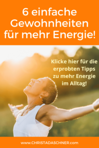 6 einfache Gewohnheiten für mehr Energie-Christa Daschner