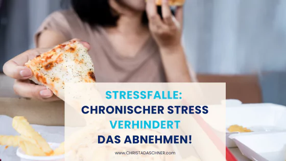christa daschner, frau isst junk food im stress, stress verhindert das abnehmen