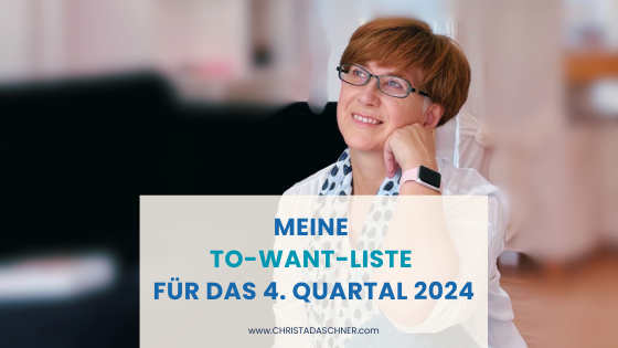 Christa Daschner - to-want-Liste Q4-2024