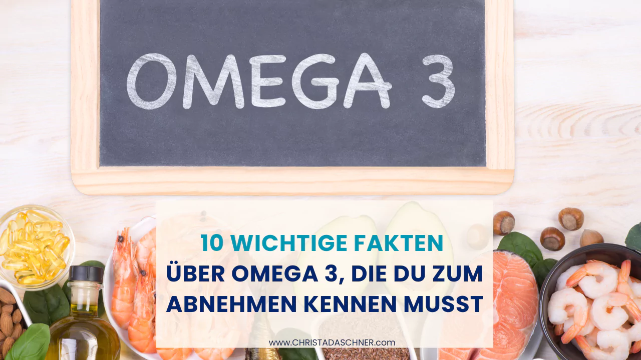 Omega 3 - 10 wichtige Fakten zum Abnehmen - christa daschner