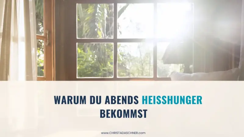 warum du abends heißhunger bekommst, ohne hunger zu haben als Text vor einem Bild Fenster mit Aussicht